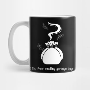 I like fresh smelling garbage bags (white) Mug